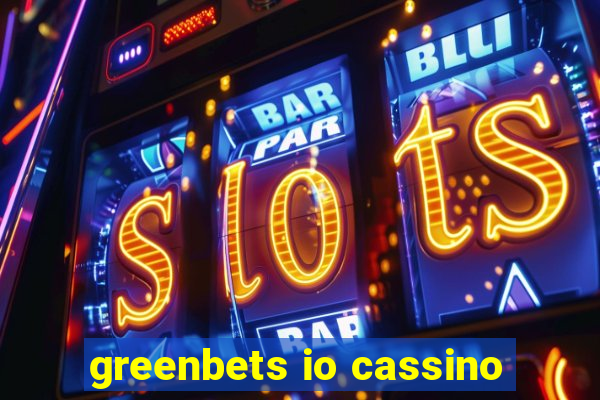 greenbets io cassino